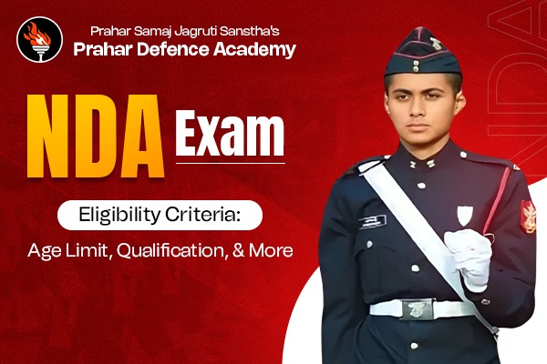 NDA Exam Eligibility Criteria: Age Limit, Qualification, & More