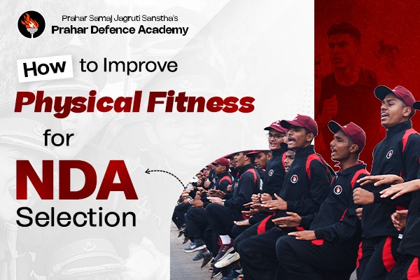 How to Improve Physical Fitness for NDA Selection