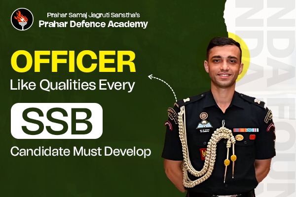 Officer Like Qualities Every SSB Candidate Must Develop
